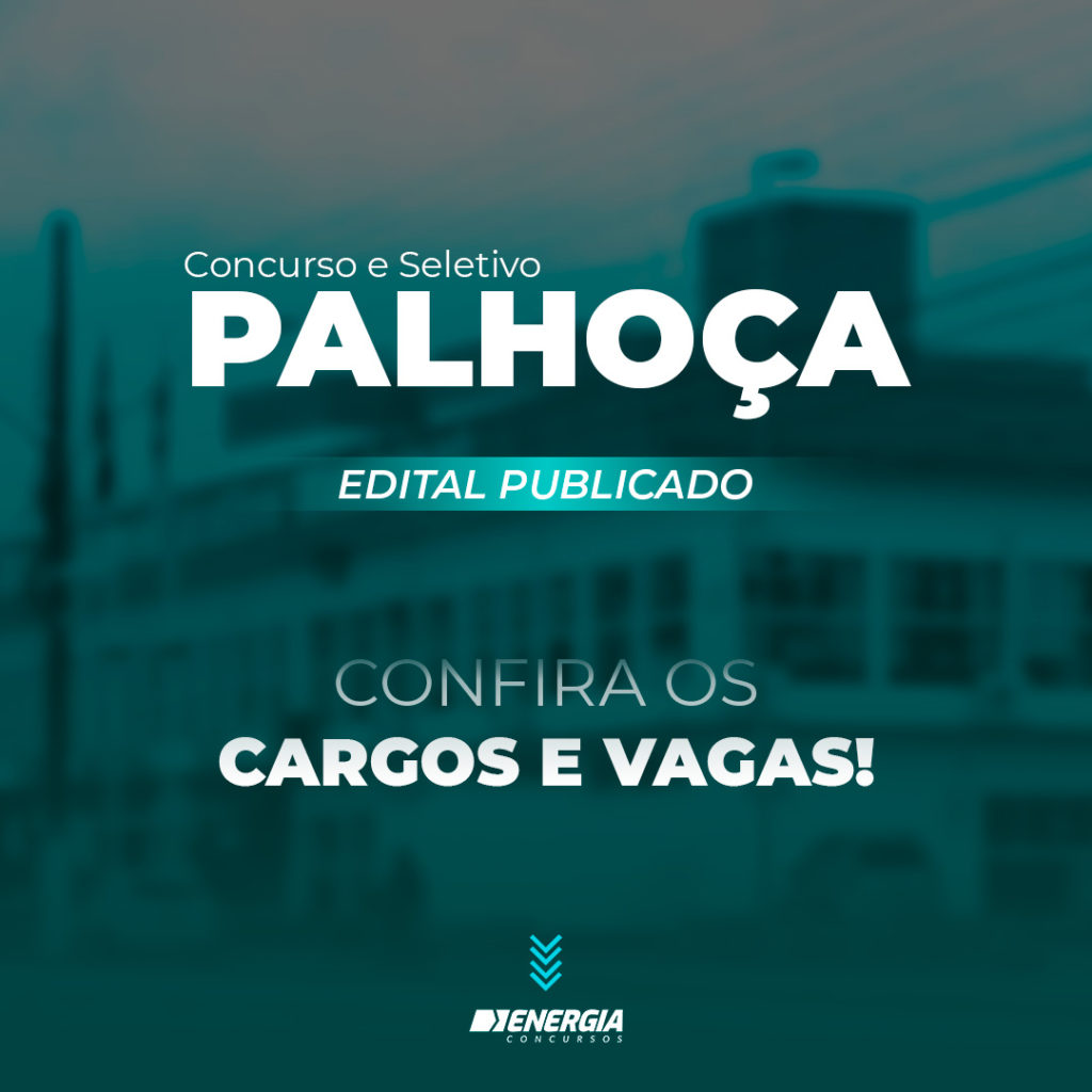 Concurso e Seletivo Palhoça 2024 Confira os cargos e vagas Energia