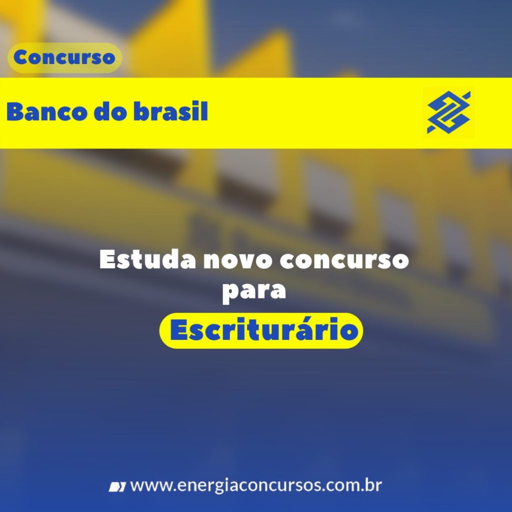 Novo Concurso Banco Do Brasil Começa A Ser Planejado! – Energia Concursos