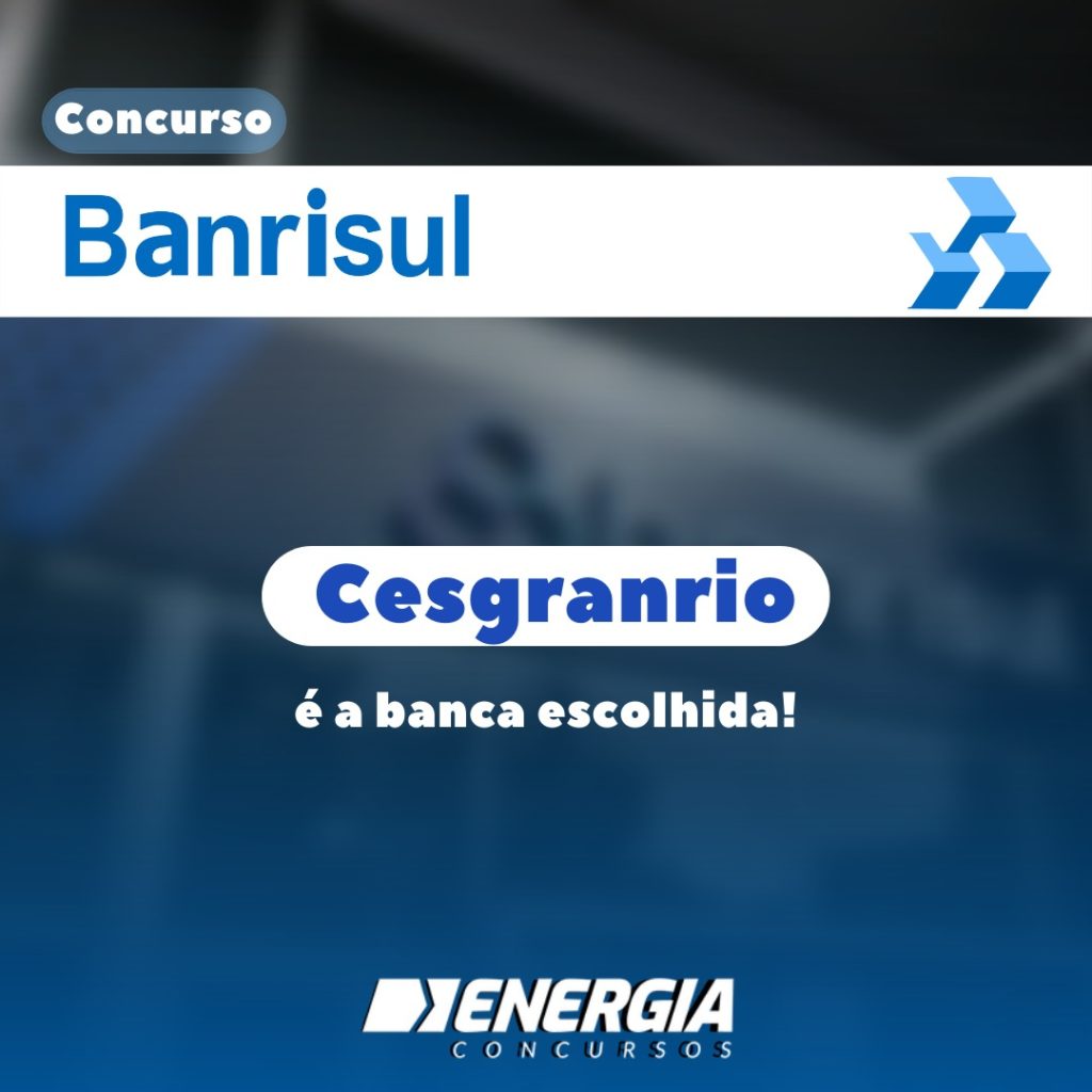 Concurso Banrisul Tem Edital Previsto Para Este Ano E Banca Revelada ...