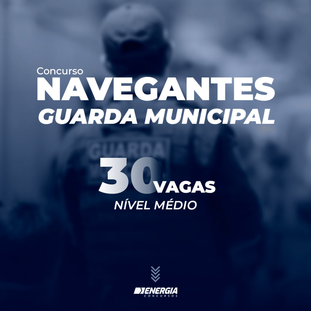 Concurso Navegantes Guarda Municipal 30 Vagas Energia Concursos 8310