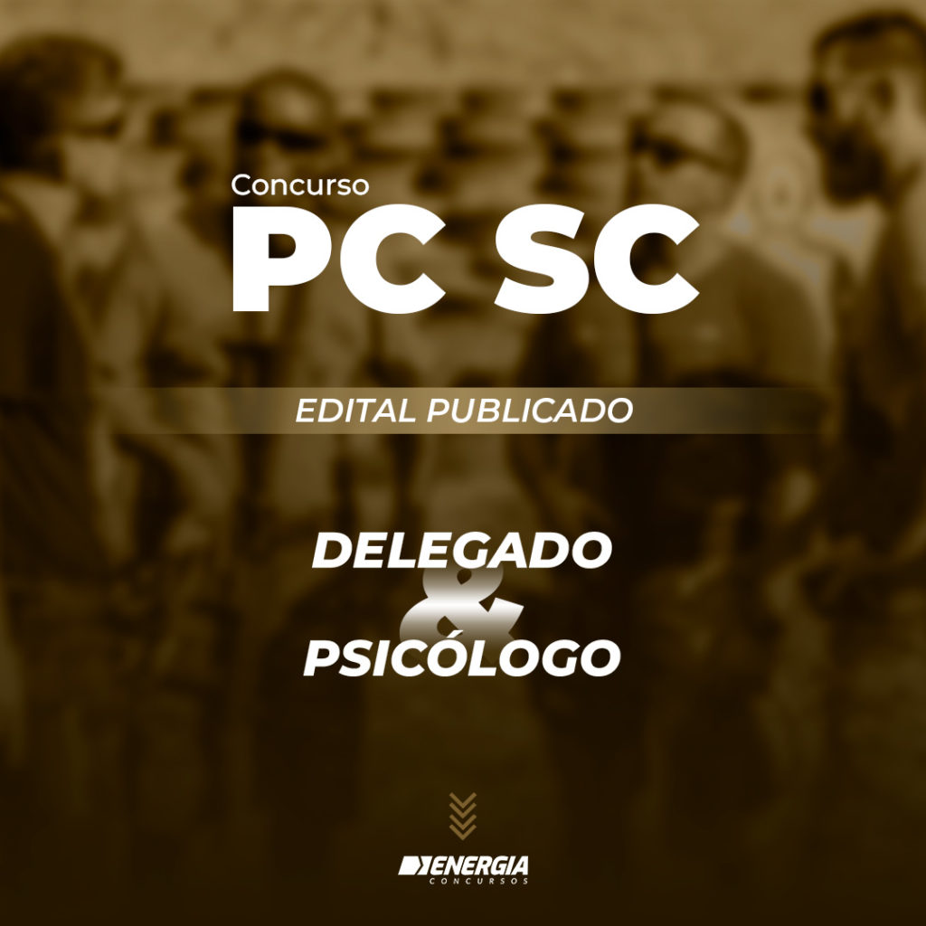 Concurso Pc Sc Edital Publicado Para Delegado E Psicólogo Energia Concursos 8482